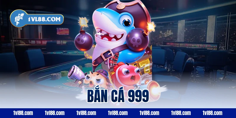 bắn cá 999