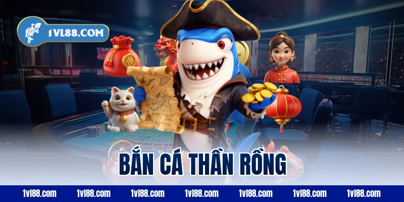 bắn cá thần rồng