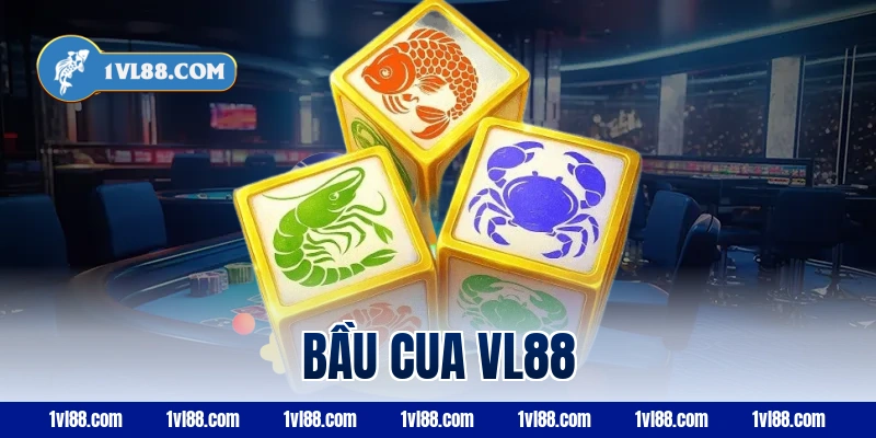 bầu cua vl88