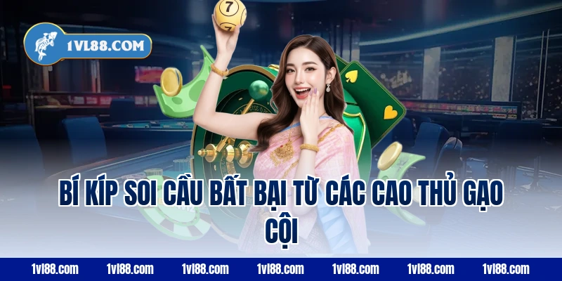 Bí Kíp Soi Cầu Bất Bại Từ Các Cao Thủ VL88 Gạo Cội