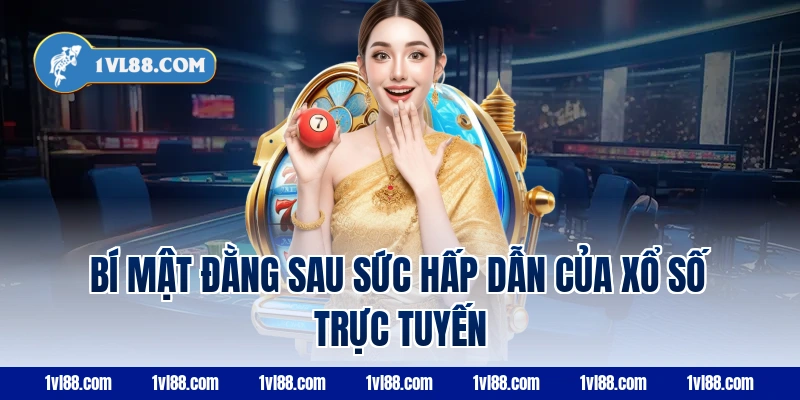 Bí Mật Đằng Sau Sức Hấp Dẫn Của Xổ Số Trực Tuyến
