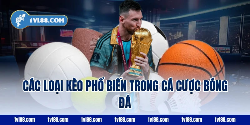 Các loại kèo phổ biến trong cá cược bóng đá