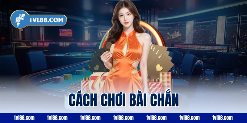 cách chơi bài chắn