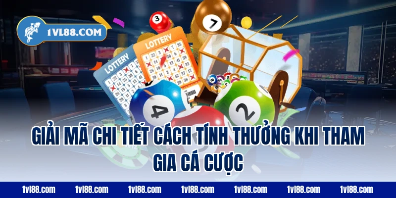 Giải Mã Chi Tiết Cách Tính Thưởng Khi Tham Gia Cá Cược