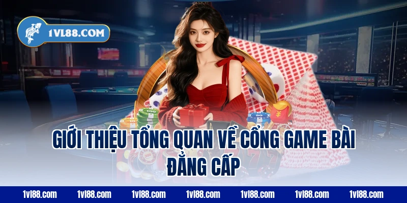 Giới Thiệu Tổng Quan Về Cổng Game Bài Đẳng Cấp
