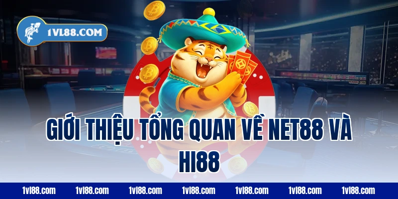 Giới thiệu tổng quan về Net88 và Hi88