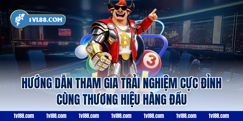 Hướng Dẫn Tham Gia Trải Nghiệm Cực Đỉnh Cùng Thương Hiệu Hàng Đầu