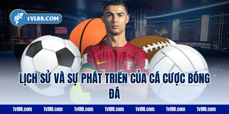 Lịch sử và sự phát triển của cá cược bóng đá