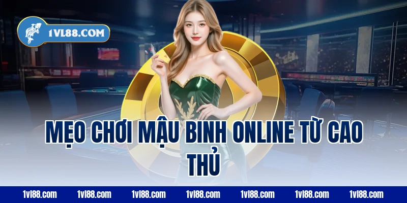 Mẹo chơi mậu binh online từ cao thủ