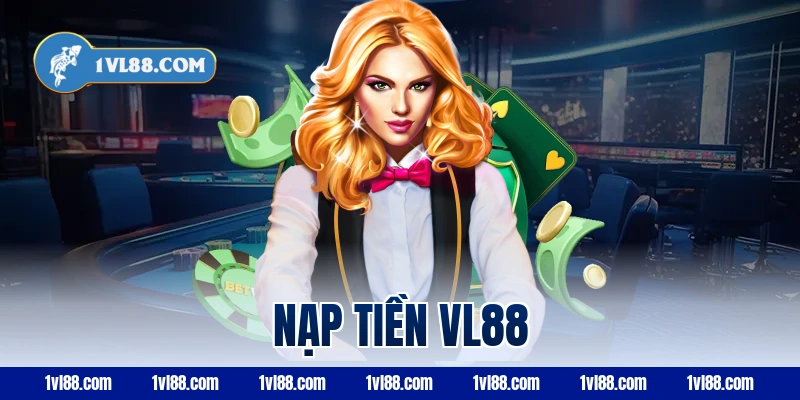 nạp tiền vl88
