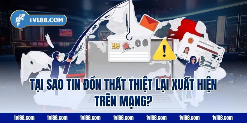 Tại Sao Tin Đồn Thất Thiệt Lại Xuất Hiện Trên Mạng?