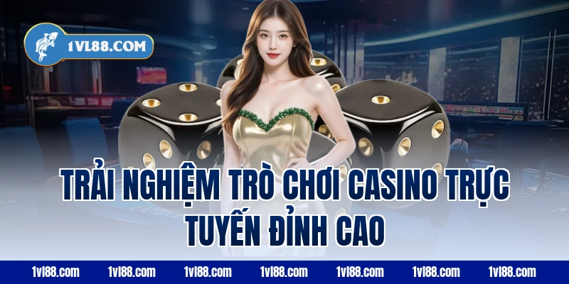 Trải nghiệm trò chơi casino trực tuyến đỉnh cao