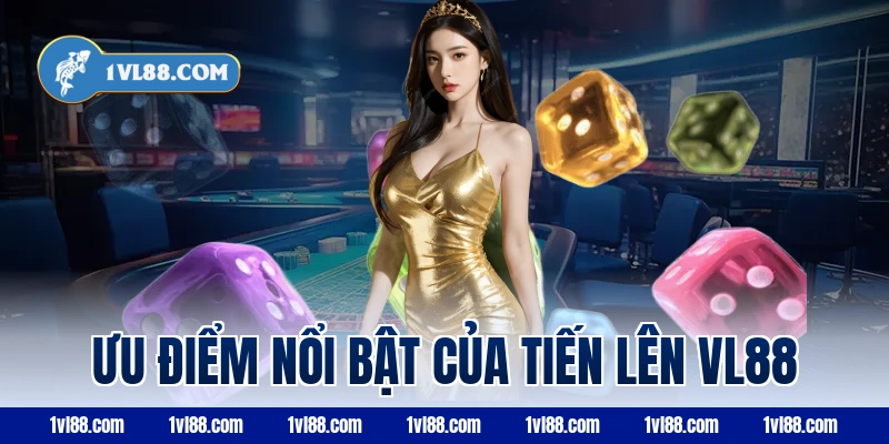 Ưu điểm nổi bật của tiến lên vl88