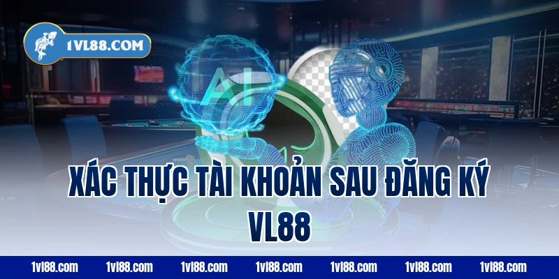 Xác thực tài khoản sau đăng ký vl88